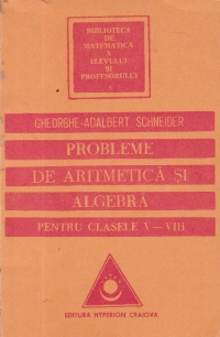 Probleme de aritmetica si algebra pentru clasele V-VIII