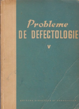 Probleme de defectologie, V