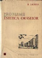 Probleme de estetica oraselor