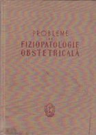 Probleme fiziopatologie obstetricala