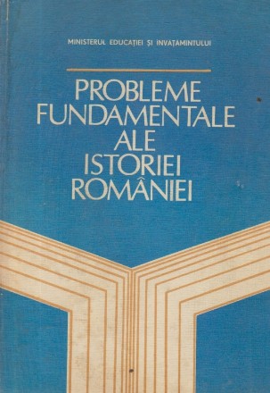 Probleme fundamentale ale Istoriei Romaniei