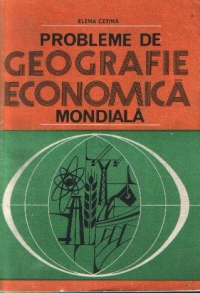 Probleme de geografie economica mondiala - Resurse energetice, materii prime industriale si agricole