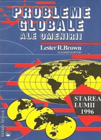 Probleme globale ale Omenirii - Starea lumii 1996 (Prefata Ion Iliescu)