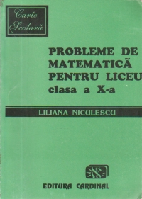 Probleme de matematica pentru liceu, Clasa a X-a