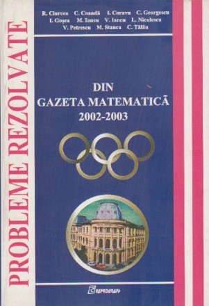 Probleme Rezolvate din Gazeta Matematica 2002-2003