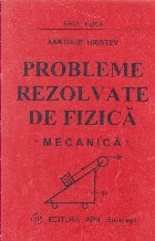 Probleme rezolvate de fizica - Mecanica