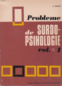 Probleme de surdo-psihologie, Volumul I