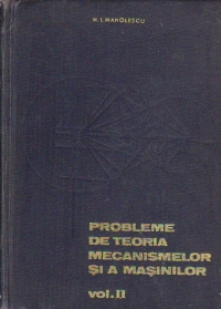 Probleme de teoria mecanismelor si a masinilor, Volumul al II-lea