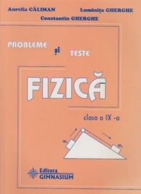 Probleme si teste de fizica clasa a IX