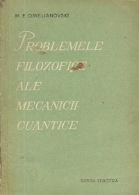 Problemele filozofice ale mecanicii cuantice