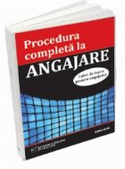 Procedura completa la angajare. Caiet de lucru pentru angajator