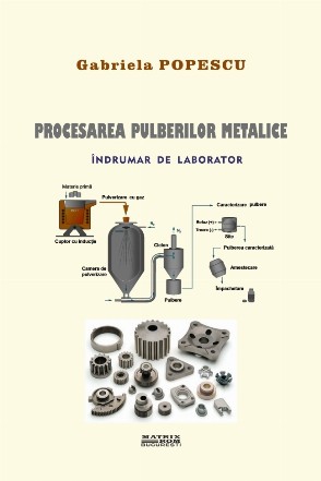 Procesarea pulberilor metalice : îndrumar de laborator