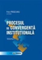 Procesul de convergenta institutionala, Volumul I