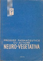 Produse farmaceutice cu actiune Neuro-Vegetativa