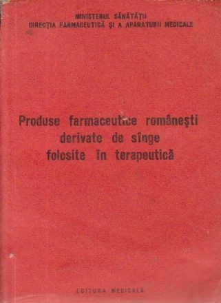 Produse Farmaceutice Romanesti Derivate de Singe Folosite in Terapeutica