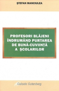 Profesori blajeni indrumand purtarea de buna-cuviinta a scolarilor