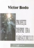 Profetii despre era varsatorului