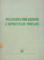 Profilarea prin aschiere a suprafetelor profilate