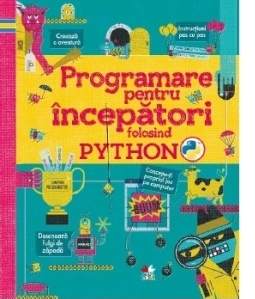 Programare pentru incepatori folosind Python