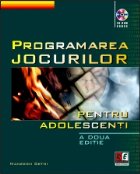 PROGRAMAREA JOCURILOR PENTRU ADOLESCENTI (CD