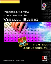 Programarea jocurilor in Visual Basic pentru adolescenti (CD-ROM bonus)