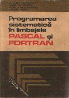 Programarea sistematica limbajele PASCAL FORTRAN