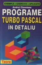 Programe TURBO PASCAL detaliu (Cioroianu)