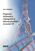 Progresele informaticii, criptografiei si telecomunicatiilor in secolul XX