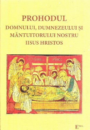 Prohodul Domnului, Dumnezeului si Mantuitorului nostru Iisus Hristos