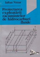 Proiectarea exploatarii zacamintelor de hidrocarburi fluide