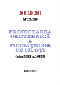 Proiectarea geotehnica a fundatiilor pe piloti - editia I - 20 iulie 2011