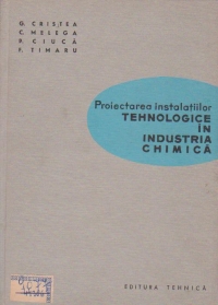 Proiectarea instalatiilor tehnologice in industria chimica