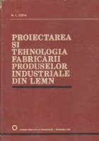 Proiectarea tehnologia fabricarii produselor industriale