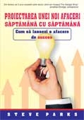 PROIECTAREA UNEI NOI AFACERI SAPTAMANA CU SAPTAMANA