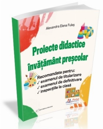 Proiecte didactice - învăţământ preşcolar : recomandate pentru examenul de titularizare, examenul de definitivare, inspecţiile la clasă