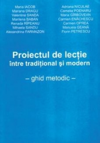 Proiectul de lectie intre traditional si modern - ghid metodic