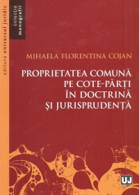 Proprietatea comuna pe cote-parti in doctrina si jurisprudenta