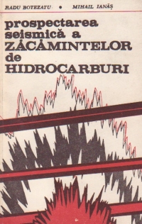 Prospectarea seismica a zacamintelor de hidrocarburi