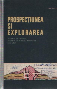 Prospectiunea si explorarea - Zacaminte de minereuri, zacaminte de minerale nemetalifere, roci utile