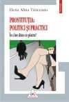 Prostitutia: politici si practici. In cine dam cu piatra?