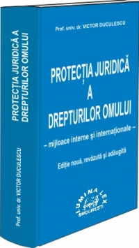 Protectia juridica a drepturilor omului - mijloace interne si internationale