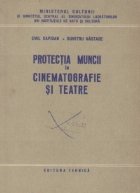 Protectia muncii in cinematografe si teatre