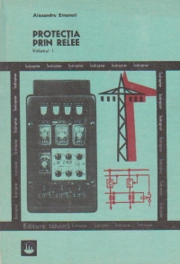Protectia prin relee, Volumul I - Indreptar