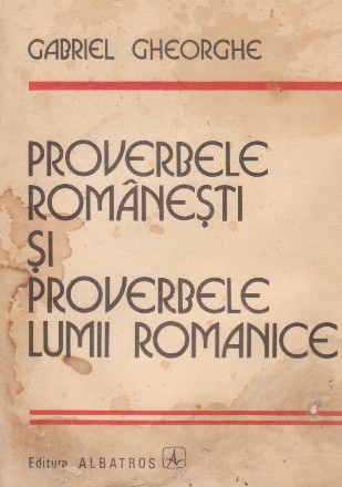 Proverbele romanesti si proverbele lumii romanice - Studiu comparativ