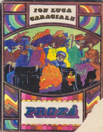 Proza - Ion Luca Caragiale (Editie 1971, Ilustratii de Iacob Desideriu)