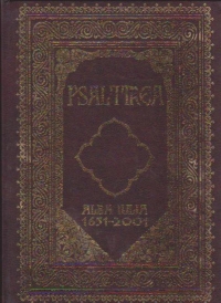 Psaltirea de la Alba Iulia (1651-2001) tiparita acum 350 de ani sub pastorirea lui Simion Stefan, Mitropolitul Ardealului