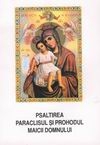 Psaltirea, Paraclisul si Prohodul Maicii Domnului