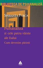 Psihanaliza si cele patru varste ale Eului. Cum devenim parinti