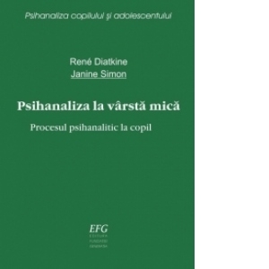 Psihanaliza la varsta mica. Procesul psihanalitic la copil