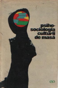 Psiho-sociologia culturii de masa